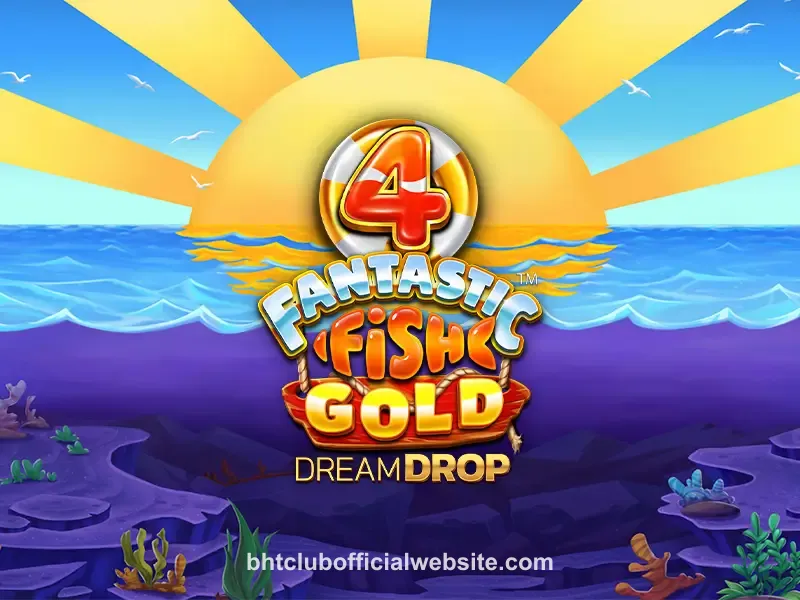 4 Fantastic Fish Gold Dream Drop