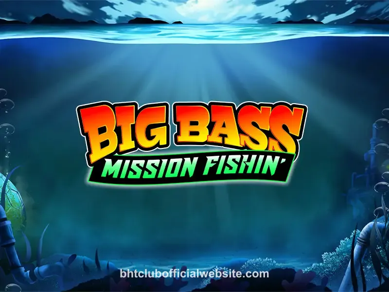 Big Bass Mission Fishin'