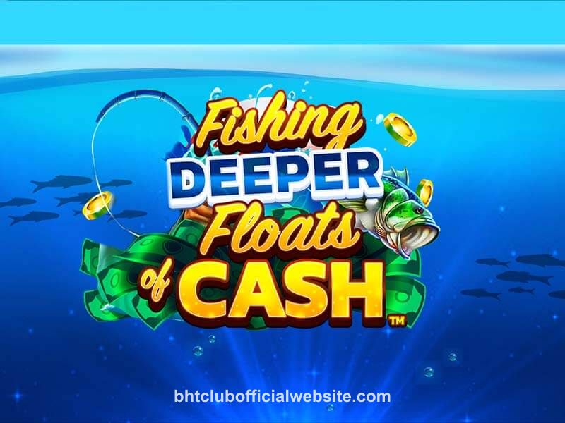 Fishing Deeper Floats of Cash